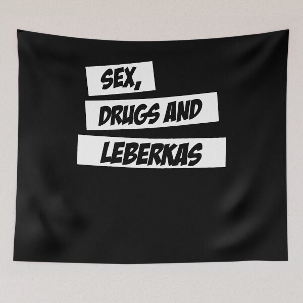 Item preview, Sex, Drugs & Leberkas I Funny Bavaria saying designed and sold by ChrisFeil.
