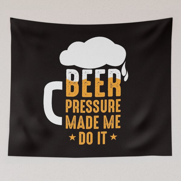 Item preview, Beer Pressure Made Me Do It designed and sold by SavvyTurtle.