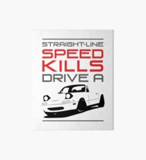 Straight line speed kills, Drive a lightweight roadster Art Board
