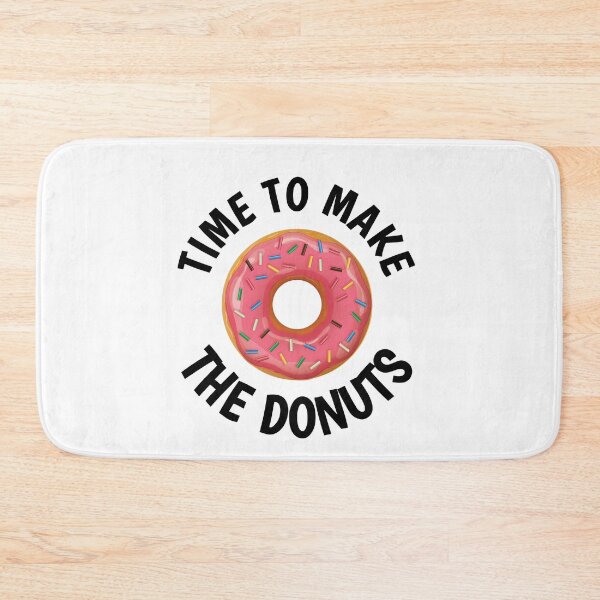 Item preview, Time to Make the Donuts designed and sold by B2KMerch.