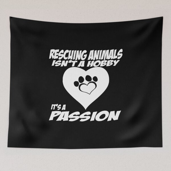 Item preview, Rescuing Animals Isn't a Hobby It's Passion Pet designed and sold by nikkidawn74.