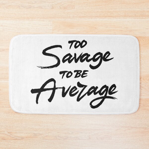 Item preview, Too Savage To Be Average designed and sold by Zagach Letters.