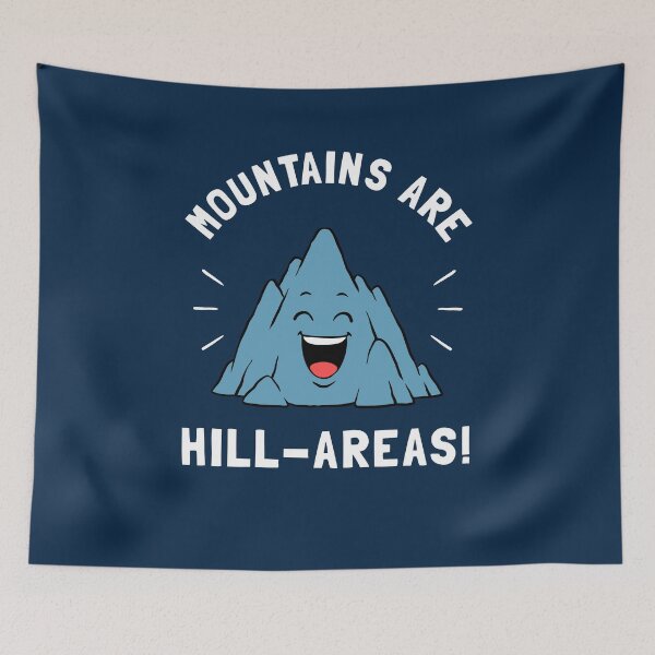 Item preview, Mountains Are Hill Areas designed and sold by Yipptee Shirts.