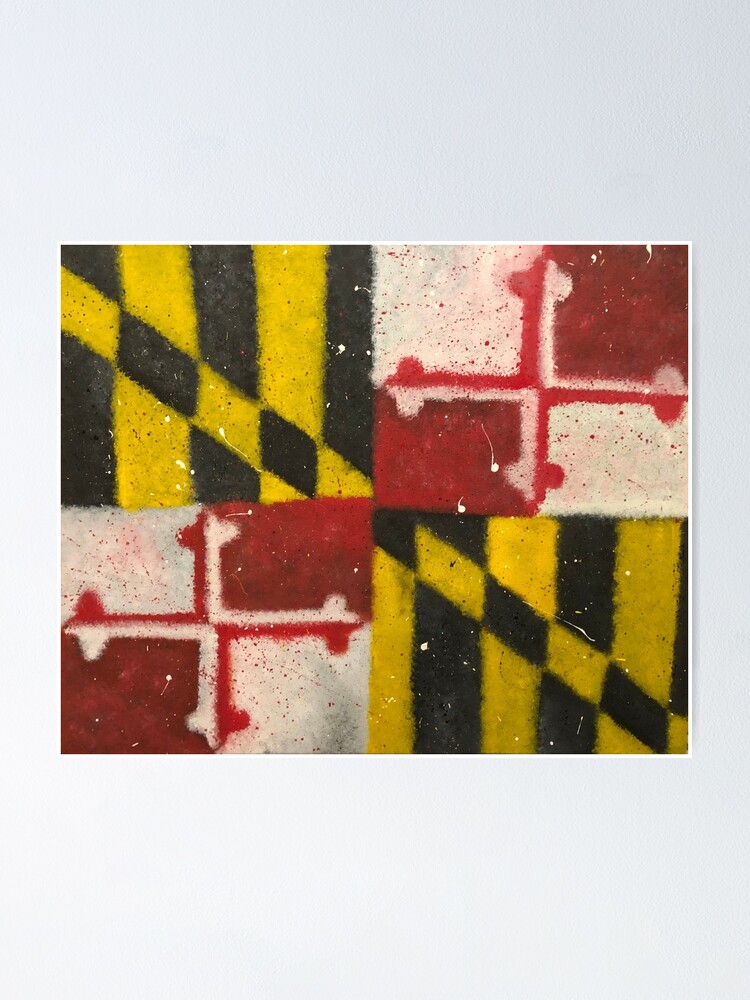 "Maryland Splatter Paint & Sponge Flag Painting" Poster by Makaylie11