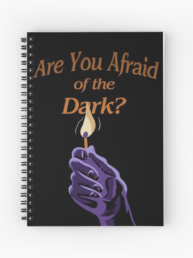 Are You Afraid of the Dark?" Journal for Sale by blacksnowcomics