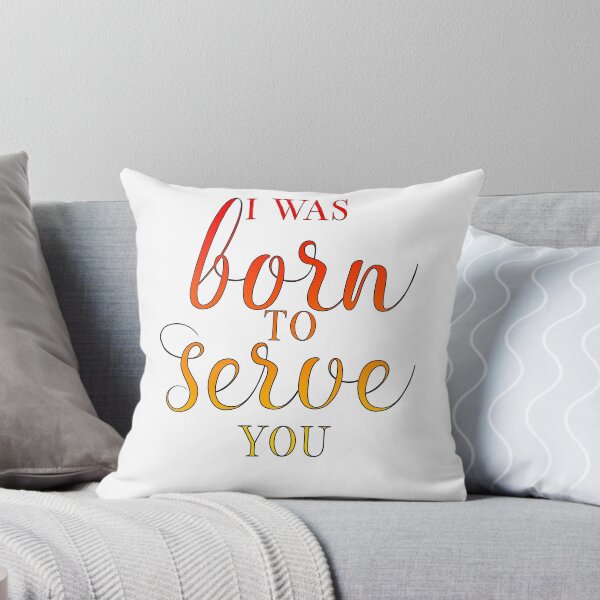 Item preview, Merlin-Inspired "I Was Born to Serve You" designed and sold by mulberrydragon.