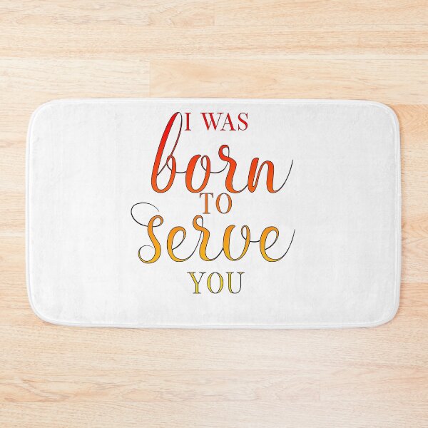 Item preview, Merlin-Inspired "I Was Born to Serve You" designed and sold by mulberrydragon.