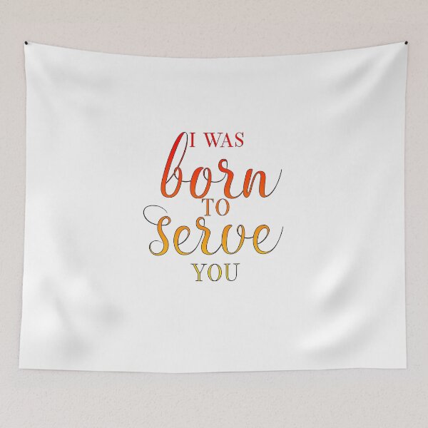 Item preview, Merlin-Inspired "I Was Born to Serve You" designed and sold by mulberrydragon.