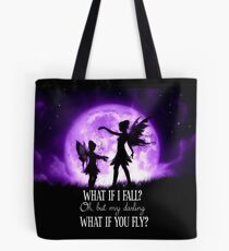 What if I Fall? Oh, but my darling what if you fly? Tote Bag
