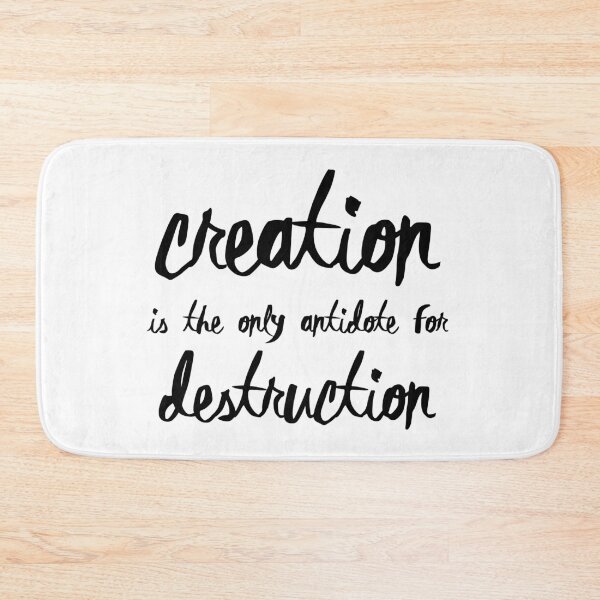 Item preview, Creation is the only antidote for Destruction designed and sold by theseeingplace.