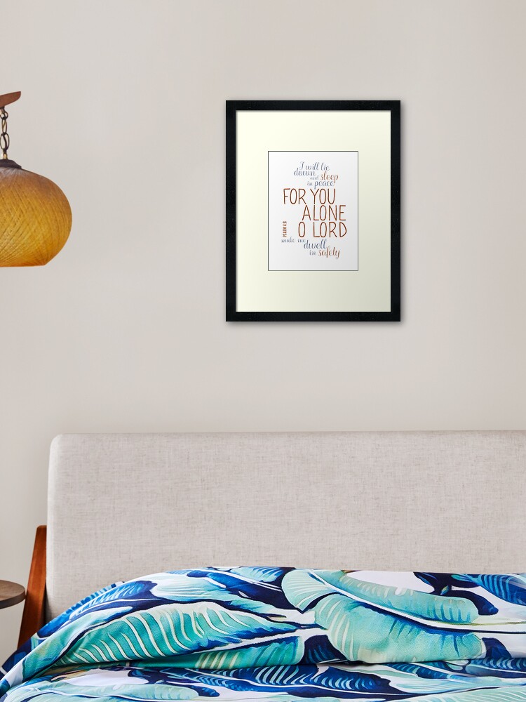 I Will Lie Down And Sleep In Peace For You Alone O Lord Make Me Dwell In Safety Psalm 4 8 Framed Art Print By Stackingstones Redbubble