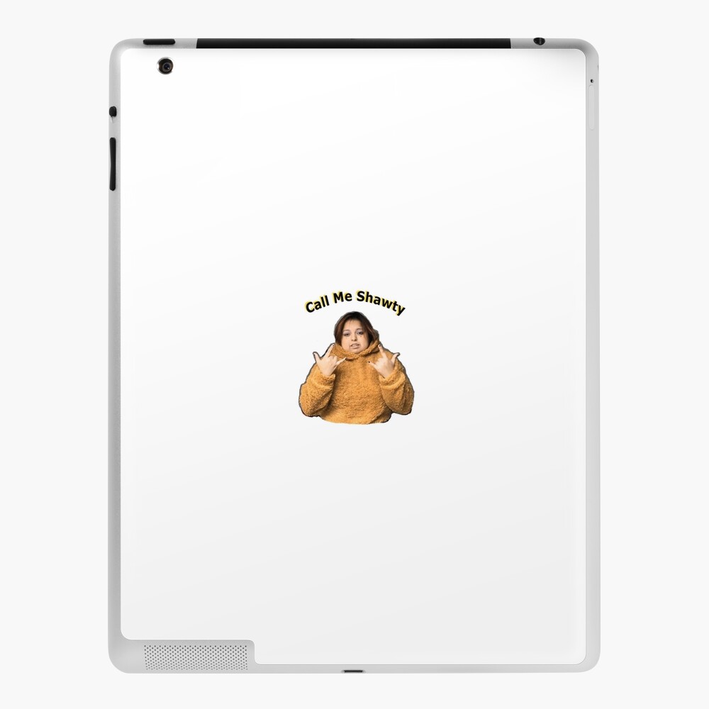 you can call me shawty iPad Case & Skin for Sale by sophiemcbroom