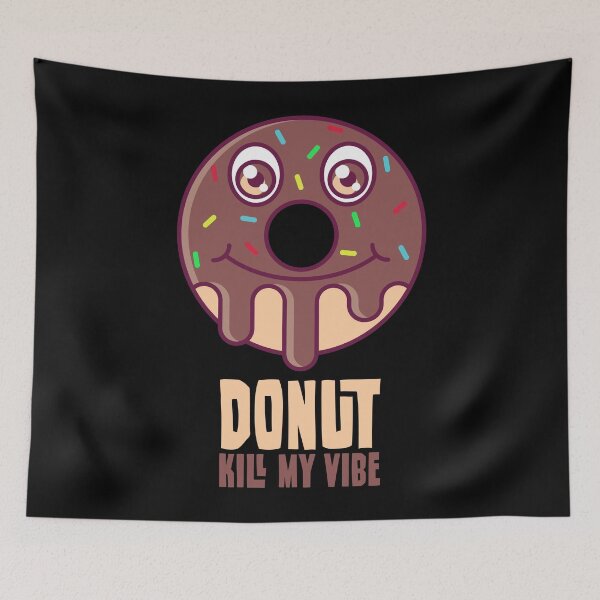 Item preview, Donut kill my vibe designed and sold by tonstan.