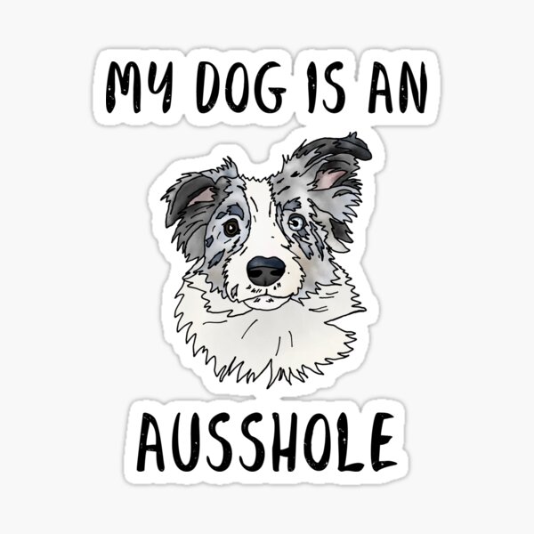 Australian Shepard Ausshole Sticker