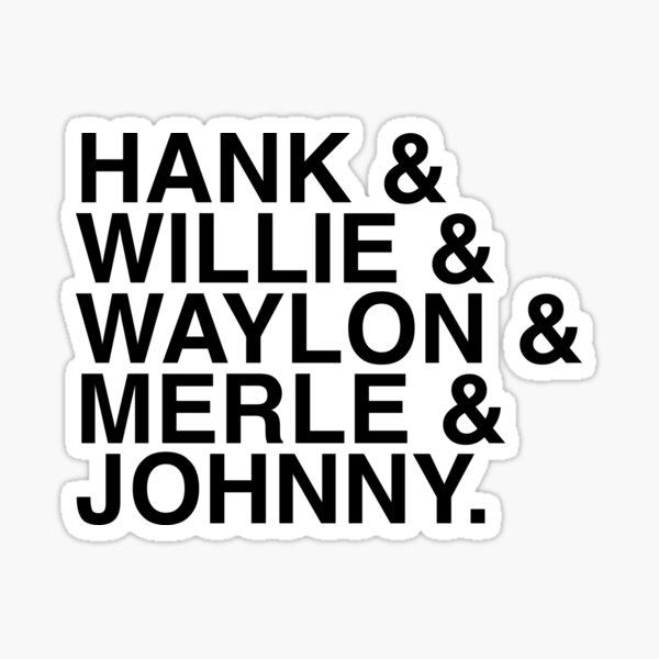 Country Artist - Classic Country - Hank & Willie & Waylon & Merle & Johnny Sticker