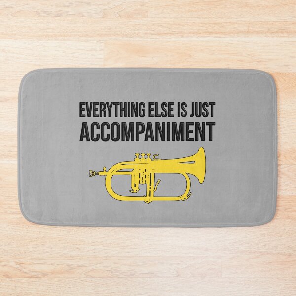 Item preview, Flugelhorn - EVERYTHING ELSE IS JUST ACCOMPANIMENT - Marching Band, Concert Band designed and sold by HEJAshirts.