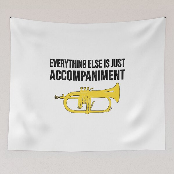 Item preview, Flugelhorn - EVERYTHING ELSE IS JUST ACCOMPANIMENT - Marching Band, Concert Band designed and sold by HEJAshirts.