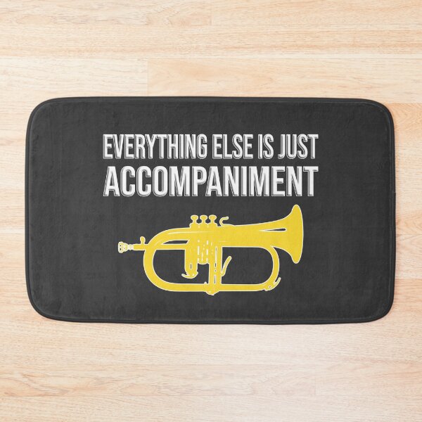 Item preview, Flugelhorn - EVERYTHING ELSE IS JUST ACCOMPANIMENT  - Marching Band, Concert Band designed and sold by HEJAshirts.