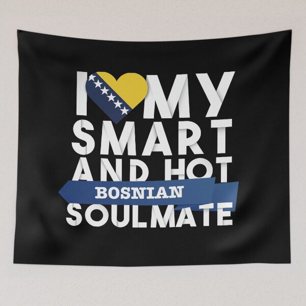 Item preview, I love my smart and hot Bosnian soulmate designed and sold by Urosek.