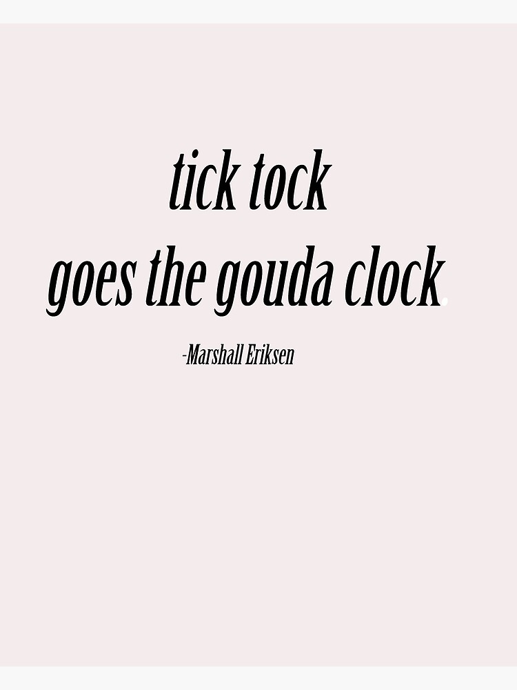 "Tick Tock Goes the Gouda Clock" Poster for Sale by MillzyMerch Redbubble