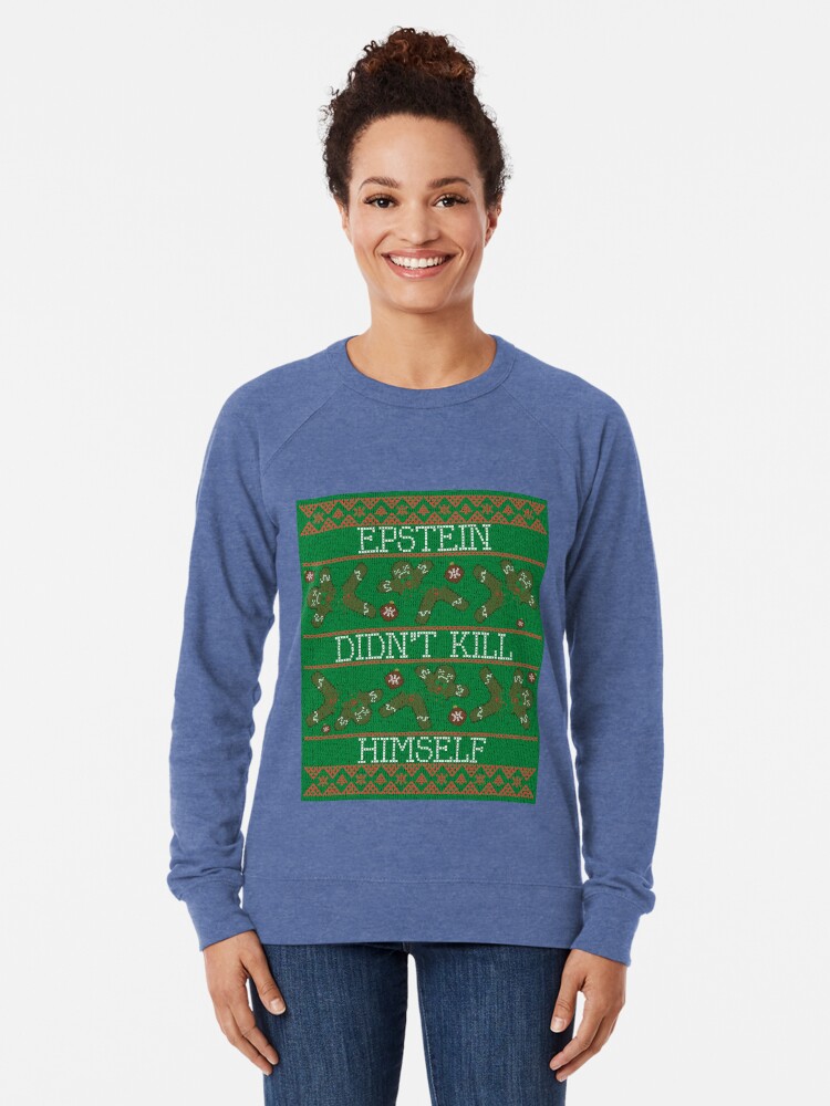 Mystisk Geologi sjæl Epstein Didn't Kill Himself - Ugly Christmas Sweater" Lightweight Sweatshirt  for Sale by Locjeb | Redbubble
