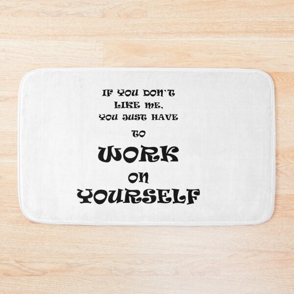 Item preview, if you do not like me you have to work on your own irony designed and sold by Andreas-Jaeger.