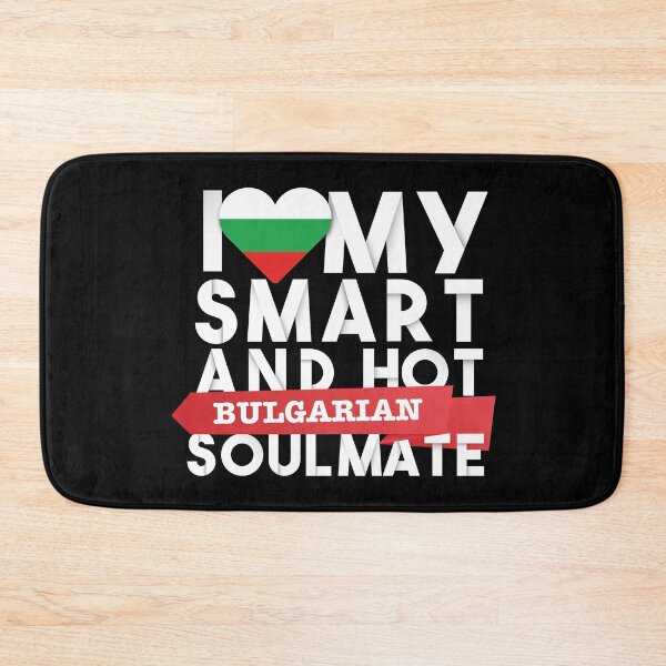 Item preview, I love my smart and hot Bulgarian soulmate designed and sold by Urosek.