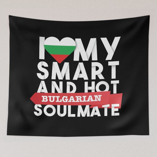 Item preview, I love my smart and hot Bulgarian soulmate designed and sold by Urosek.