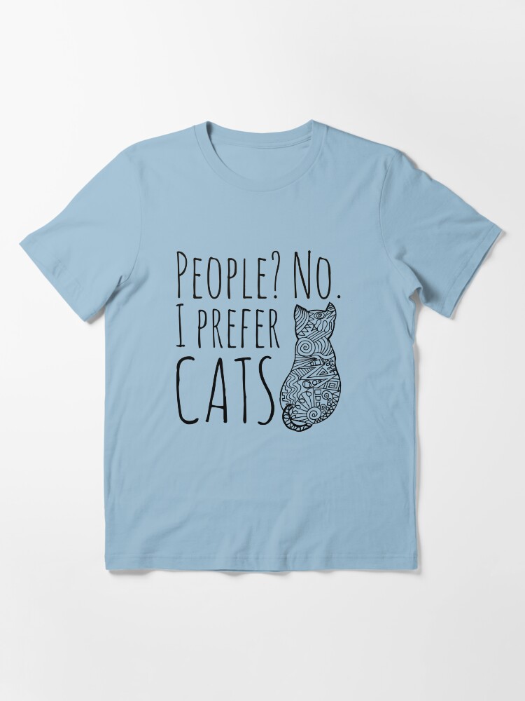 Alternate view of people? no. I prefer CATS #2 Essential T-Shirt