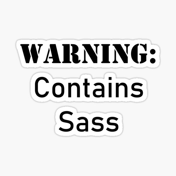 Warning: Contains Sass! Sticker