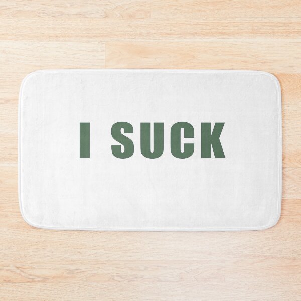 Item preview, I SUCK designed and sold by TheMarketplaceworld.