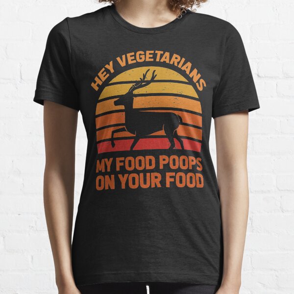 vegetarians taste better t shirt