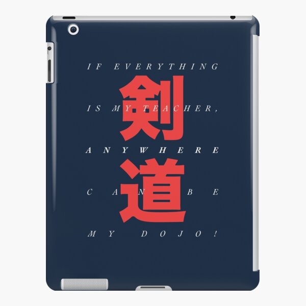 If everything is my teacher, anywhere can be my Dojo! iPad Snap Case