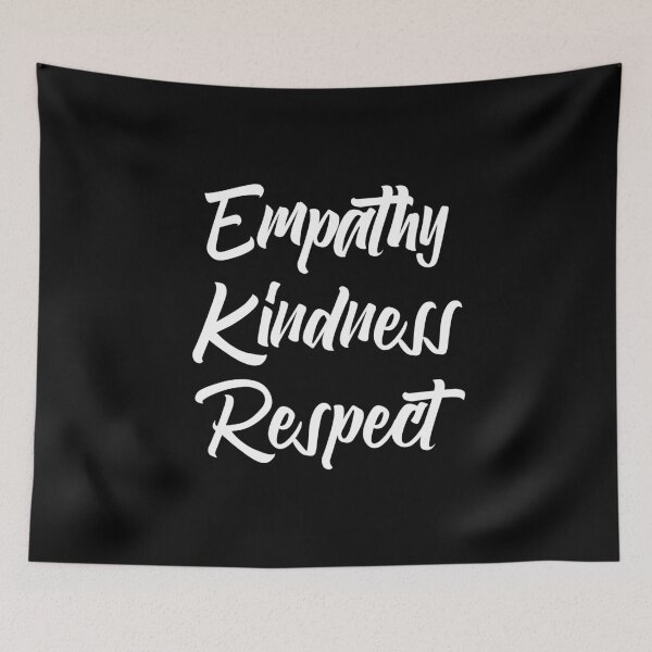 Item preview, Empathy Kindness Respect designed and sold by amooma.