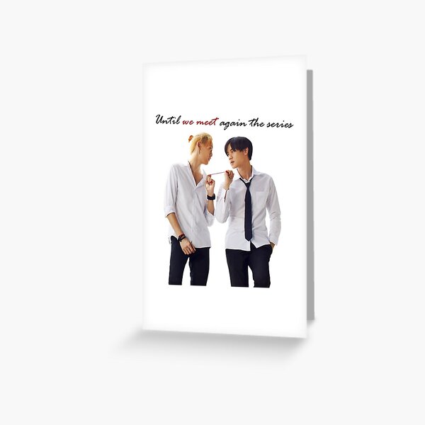 Until We Meet Again The Series Win Team Greeting Card By Rjc143 Redbubble Until We Meet Again The Series Win Team Greeting Card By Rjc143 Redbubble