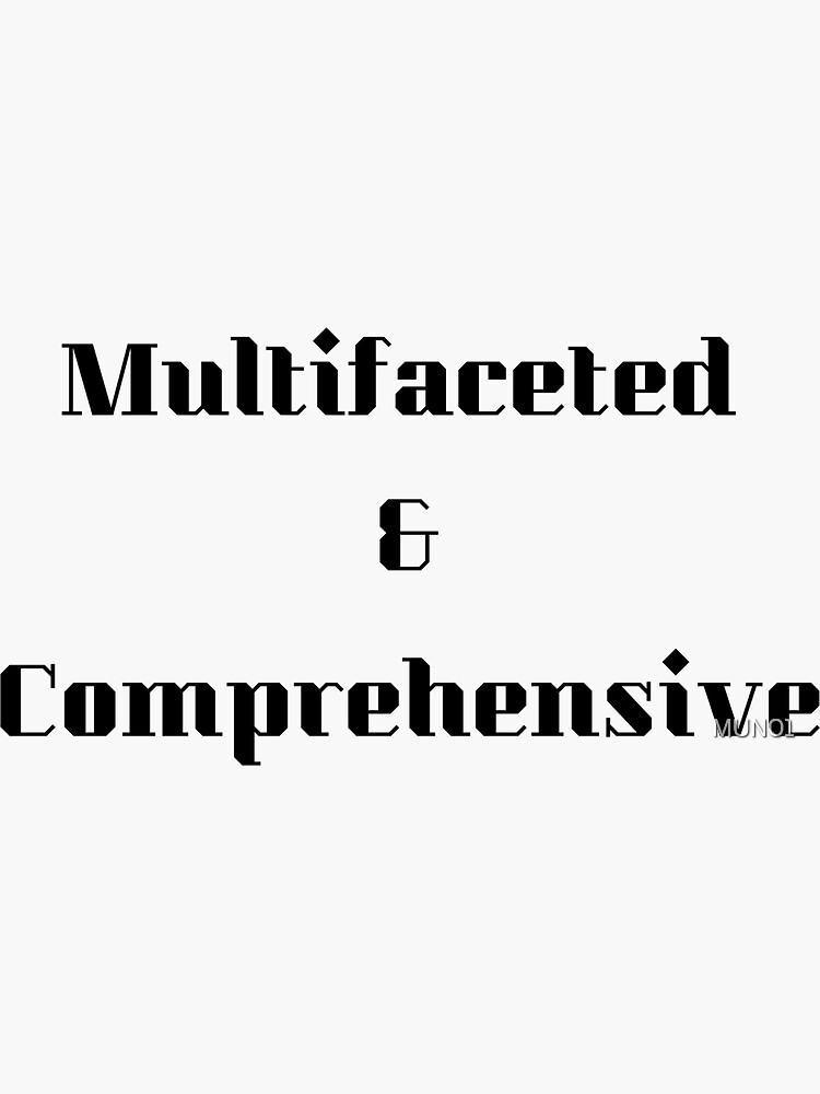 Multifaceted and Comprehensive by MUN01