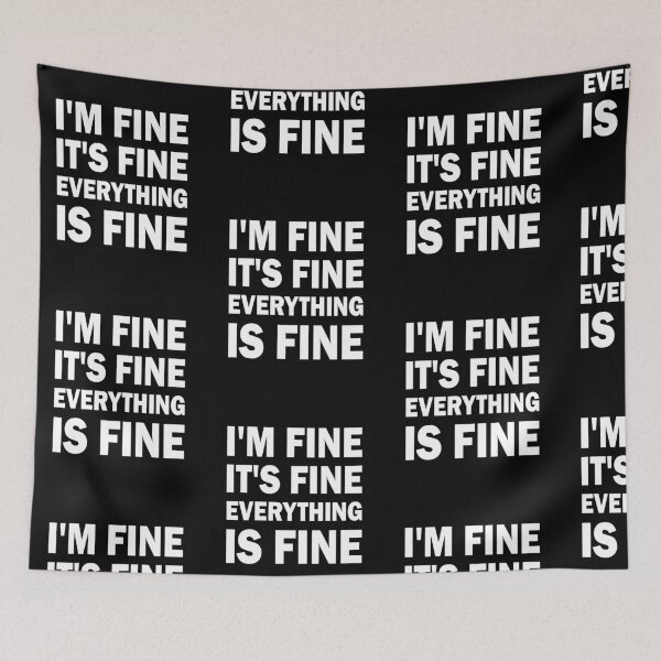 Item preview, Im Fine Its Fine Everything Is Fine designed and sold by amilli.