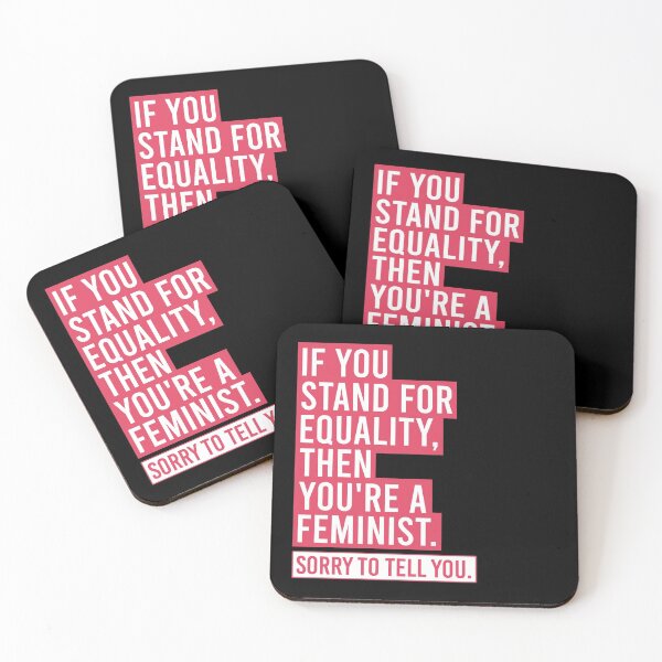 Item preview, If You Stand For Equality, Then You're a Feminist. Sorry to Tell You. designed and sold by Olivia Ossege.