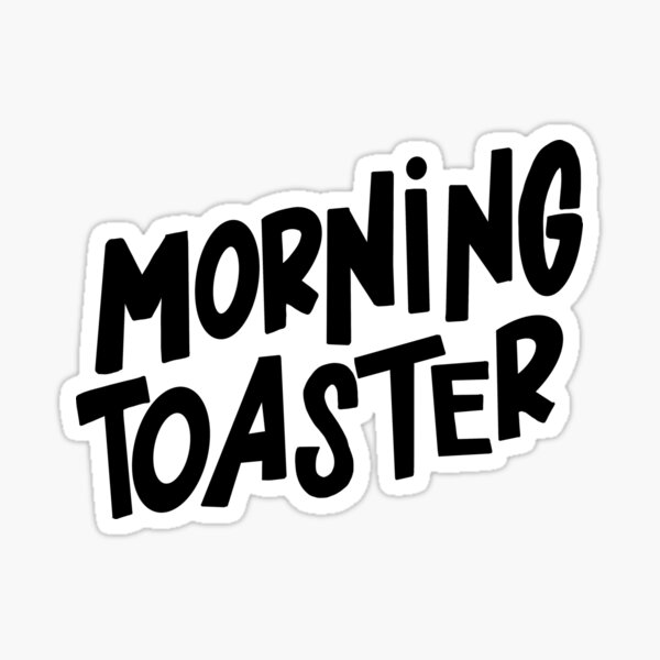 "The Morning Toast" Sticker for Sale by allieweek Redbubble