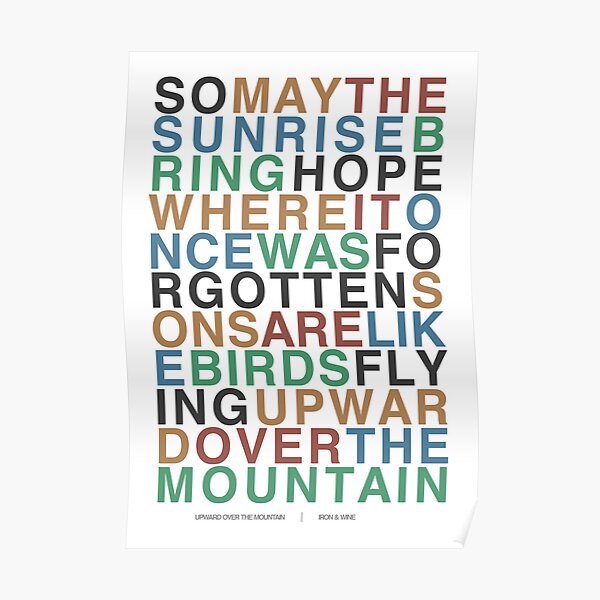 "Upward Over the Mountain Iron & Wine" Poster by JReading Redbubble