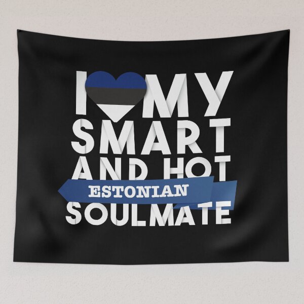 Item preview, I love my smart and hot Estonian soulmate designed and sold by Urosek.