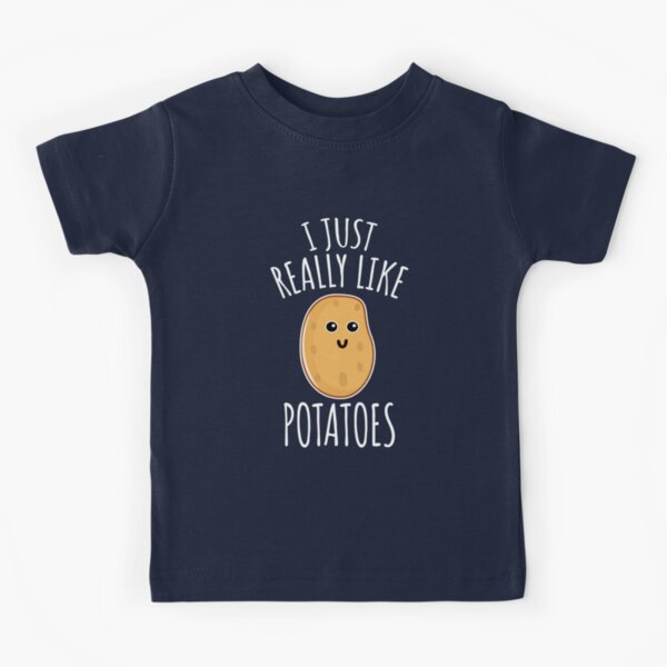 I Just Really Like Potatoes - Funny Potato gift Kids T-Shirt