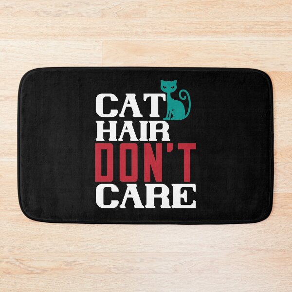 Item preview, Cat hair Don't care designed and sold by Taz-Clothing.