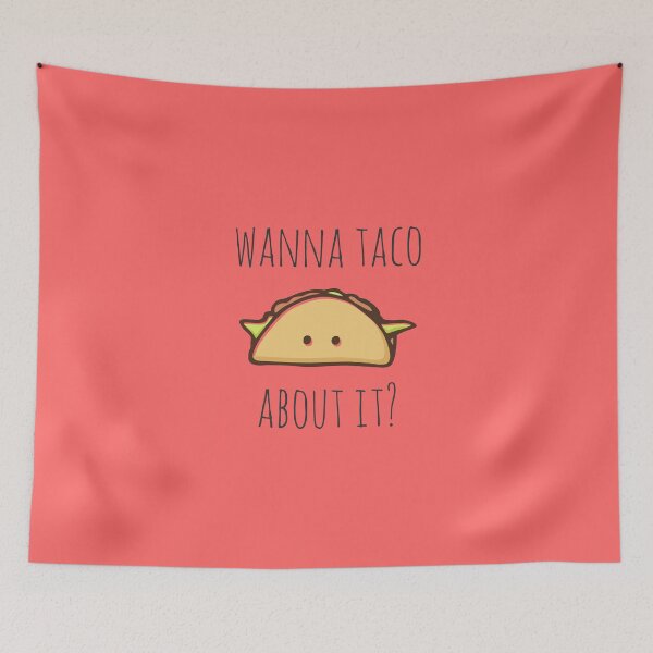 Item preview, Wanna Taco About It? designed and sold by myndfart.