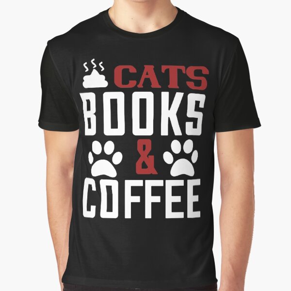 Cats, books and coffee Graphic T-Shirt