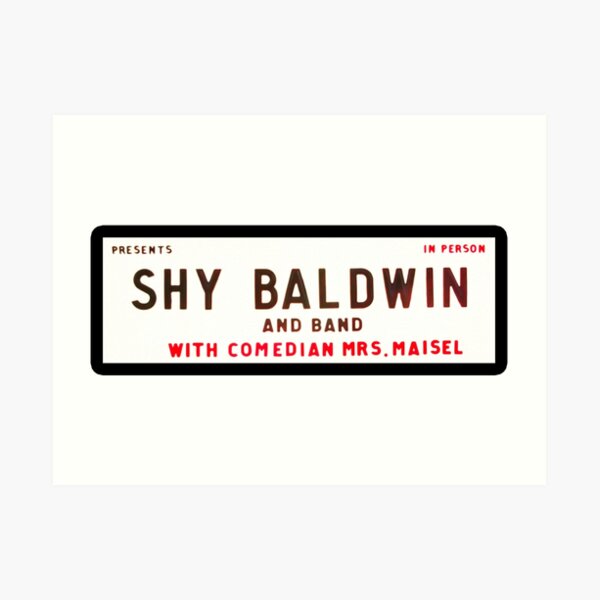 Shy Baldwin and band with comedian Mrs. Maisel sign Art Print