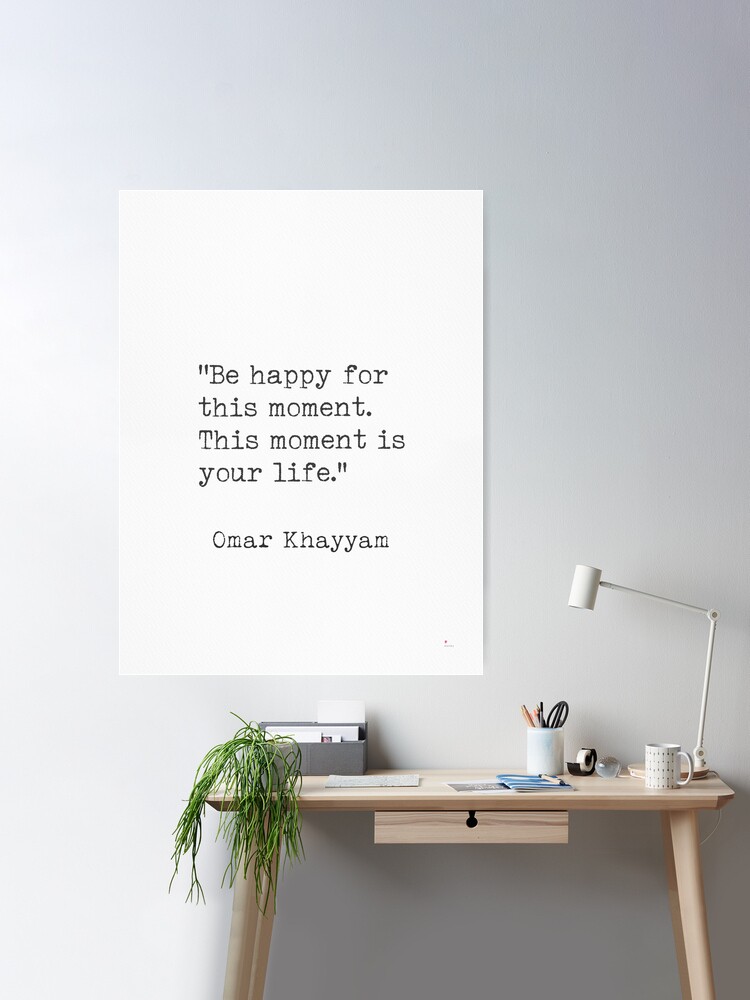 Omar Khayyam Happiness quote Poster for Sale by epicpaper quotes