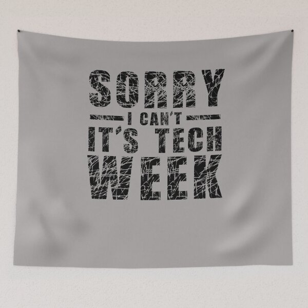Item preview, Sorry I Can't It's Tech Week designed and sold by issambak.