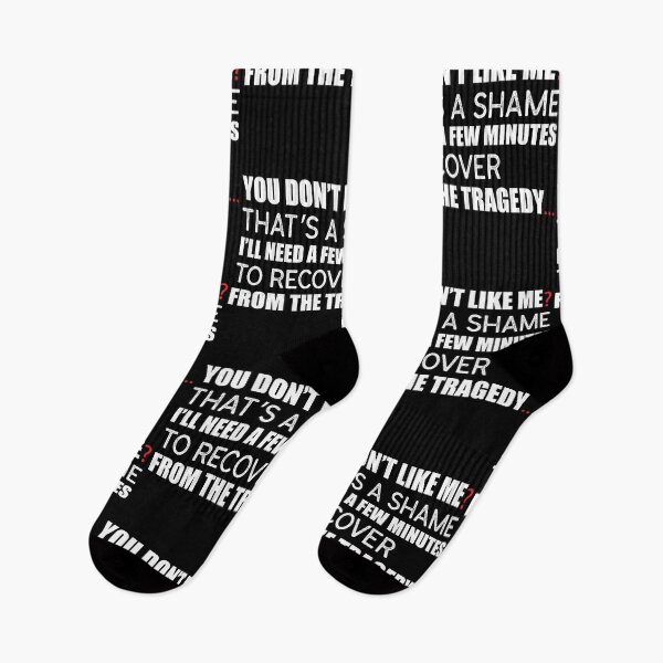 Item preview, “You Don’t Like Me? That’s A Shame. I’ll Need A Few Minutes To Recover From The Tragedy.” designed and sold by KateMarc.