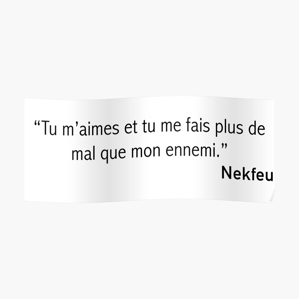 Tentures Nekfeu Tu M Aimes Et Tu Me Fais Plus De Mal Que Mon Ennemi Par Athanormark Redbubble